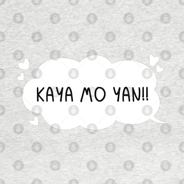 BnW: Kaya mo Yan [No Text] by oletarts